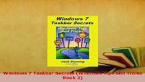 PDF  Windows 7 Taskbar Secrets Windows Tips and Tricks Book 2 Read Full Ebook