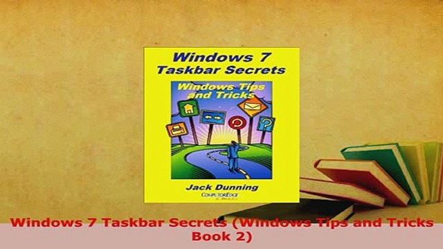 PDF Windows 7 Taskbar Secrets Windows Tips and Tricks Book 2 Read Full Ebook