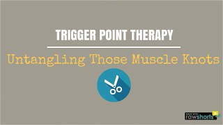 Trigger Point Therapy: Untangling Those Muscle Knots