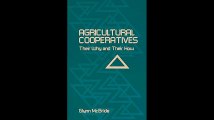 Agricultural Cooperatives Their Why and Their How