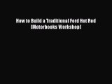 [Read Book] How to Build a Traditional Ford Hot Rod (Motorbooks Workshop)  EBook