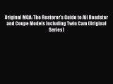 [Read Book] Original MGA: The Restorer's Guide to All Roadster and Coupe Models Including Twin