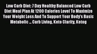 [Read PDF] Low Carb Diet: 7 Day Healthy Balanced Low Carb Diet Meal Plan At 1200 Calories Level