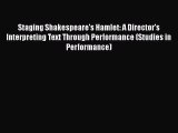 [PDF] Staging Shakespeare's Hamlet: A Director's Interpreting Text Through Performance (Studies