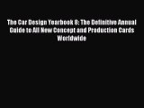 [Read Book] The Car Design Yearbook 8: The Definitive Annual Guide to All New Concept and Production