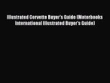 [Read Book] Illustrated Corvette Buyer's Guide (Motorbooks International Illustrated Buyer's