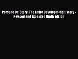 [Read Book] Porsche 911 Story: The Entire Development History - Revised and Expanded Ninth