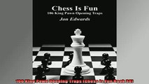 READ FREE FULL EBOOK DOWNLOAD  106 King Pawn Opening Traps Chess is Fun Book 30 Full Ebook Online Free