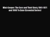 [Read Book] Mini-Cooper: The Cars and Their Story 1961-1971 and 1990 To Date (Essential Series)