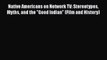 [Read book] Native Americans on Network TV: Stereotypes Myths and the Good Indian (Film and