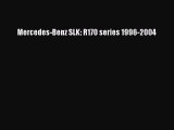 [Read Book] Mercedes-Benz SLK: R170 series 1996-2004  EBook
