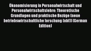 [PDF] Ökonomisierung in Personalwirtschaft und Personalwirtschaftslehre: Theoretische Grundlagen