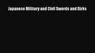 [Read book] Japanese Military and Civil Swords and Dirks [Download] Full Ebook