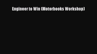 [Read Book] Engineer to Win (Motorbooks Workshop)  EBook
