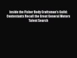 [Read Book] Inside the Fisher Body Craftsman's Guild: Contestants Recall the Great General