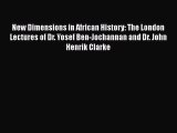 [Read book] New Dimensions in African History: The London Lectures of Dr. Yosef Ben-Jochannan