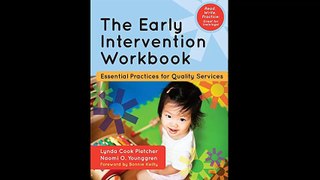 The Early Intervention Workbook Essential Practices for Quality Services