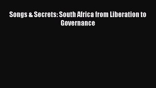 [Read book] Songs & Secrets: South Africa from Liberation to Governance [PDF] Online