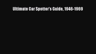 [Read Book] Ultimate Car Spotter's Guide 1946-1969  EBook