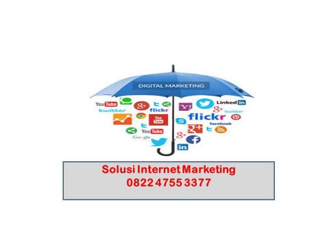 0822 4755 3377 (telkomsel) Solusi Internet Marketing