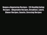 PDF Vegan & Vegetarian Recipes - 124 Healthy Eating Recipes - (Vegetable Recipes Breakfast