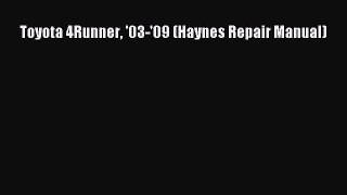 [Read Book] Toyota 4Runner '03-'09 (Haynes Repair Manual)  EBook