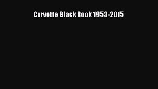 [Read Book] Corvette Black Book 1953-2015  EBook