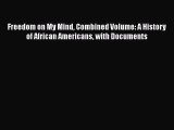 [Read book] Freedom on My Mind Combined Volume: A History of African Americans with Documents