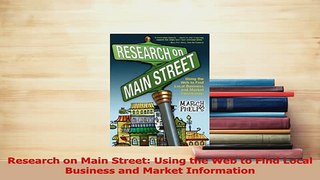 Read  Research on Main Street Using the Web to Find Local Business and Market Information Ebook Free