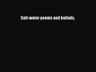 [PDF] Salt-water poems and ballads [Download] Online