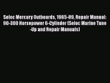[Read Book] Seloc Mercury Outboards 1965-89 Repair Manual: 90-300 Horsepower 6-Cylinder (Seloc