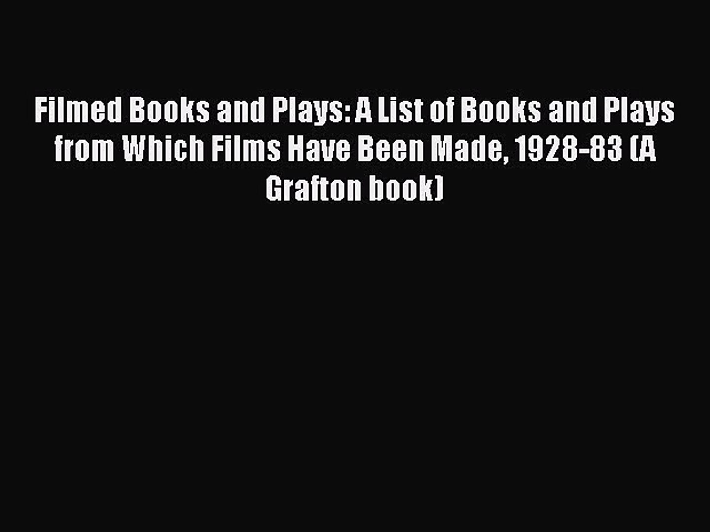 ⁣[PDF] Filmed Books and Plays: A List of Books and Plays from Which Films Have Been Made 1928-83