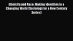 [Read book] Ethnicity and Race: Making Identities in a Changing World (Sociology for a New