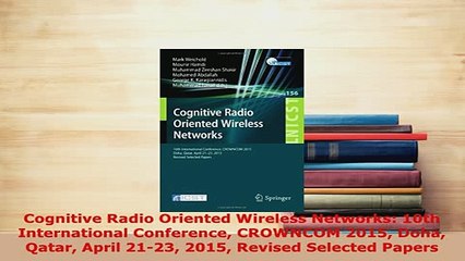 PDF  Cognitive Radio Oriented Wireless Networks 10th International Conference CROWNCOM 2015  Read Online