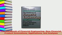Read  The Handbook of Financial Engineering New Financial Product Innovations Applications and Ebook Free