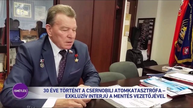 30 éve történt a csernobili atomkatasztrófa. Exkluziv interjú a mentés vezetőjével