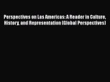 [Read book] Perspectives on Las Americas: A Reader in Culture History and Representation (Global