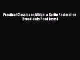 [Read Book] Practical Classics on Midget & Sprite Restoration (Brooklands Road Tests)  Read