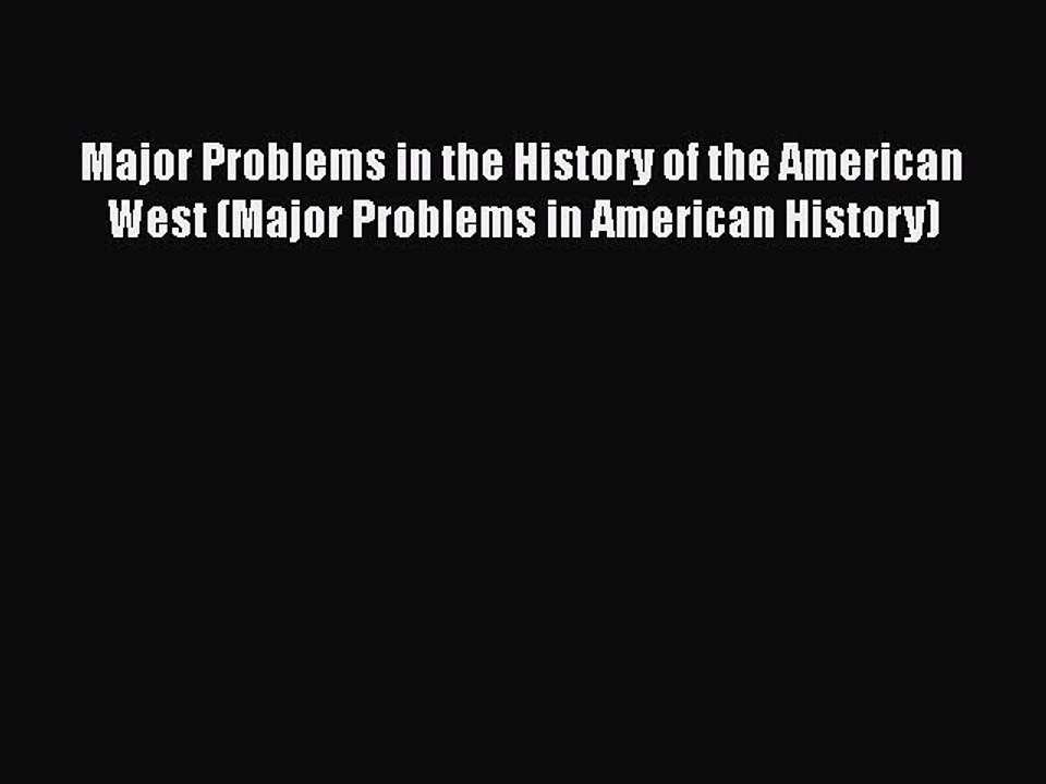 [Read book] Major Problems in the History of the American West (Major Problems in American