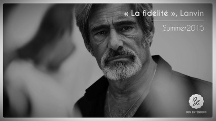 Bon Entendeur, La Fidélité, Lanvin, Summer2015