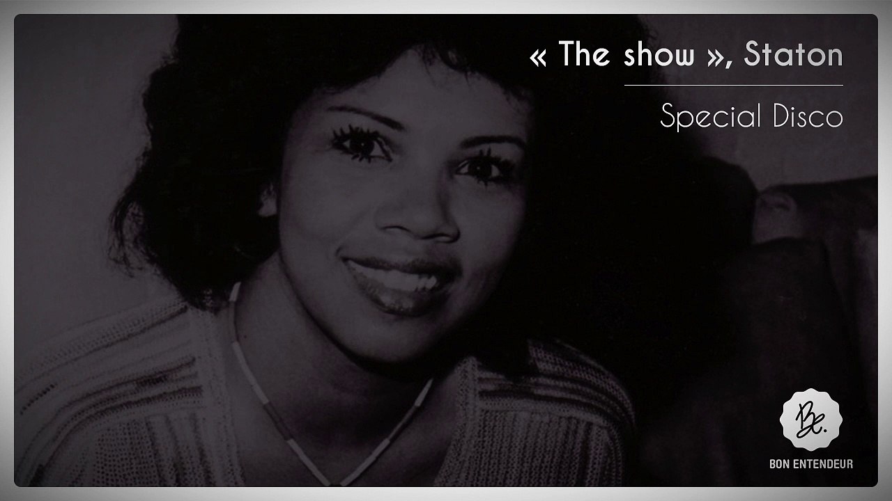 Bon Entendeur, The Show, Staton, Special Disco