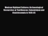 [Read book] Mexican Highland Cultures: Archaeological Researches at Teotihuacan Calpoulalpan