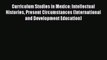 [Read book] Curriculum Studies in Mexico: Intellectual Histories Present Circumstances (International