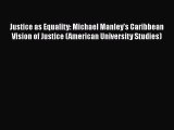 [Read book] Justice as Equality: Michael Manley's Caribbean Vision of Justice (American University