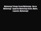 Download Mythology Trilogy: Greek Mythology - Norse Mythology - Egyptian Mythology (Gods Myths