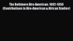 [Read book] The Baltimore Afro-American: 1892-1950 (Contributions in Afro-American & African