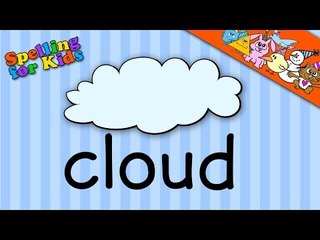 Spelling in English for Children, Kids and Adults.  Learn to spell 'Cloud' in this lesson.