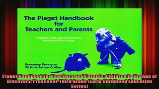 DOWNLOAD FREE Ebooks  Piaget Handbook for Teachers and Parents Children in the Age of Discovery PreschoolThird Full EBook