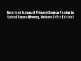 [Read book] American Issues: A Primary Source Reader in United States History  Volume 2 (5th