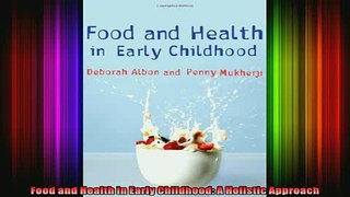 READ book  Food and Health in Early Childhood A Holistic Approach Full EBook